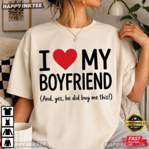 I Love My Boyfriend He Did Buy Me This Funny Girlfriend Gift T Shirt (4)