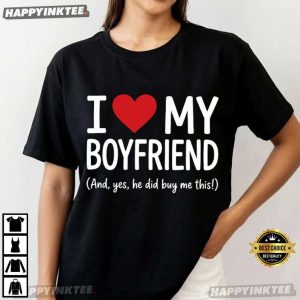 I Love My Boyfriend He Did Buy Me This Funny Girlfriend Gift T Shirt (1)
