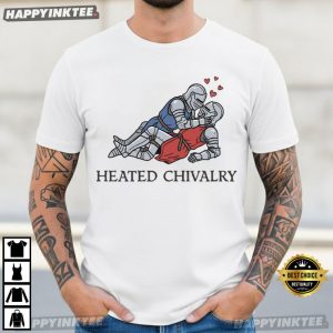 Heated Chivalry Gay Medieval Funny LGBTQ T Shirt (3)