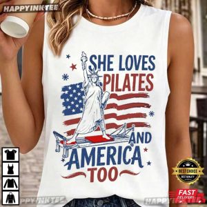 She Loves Pilates And America Too 4th of July T Shirt (4)