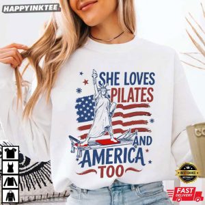 She Loves Pilates And America Too 4th of July T Shirt (1)