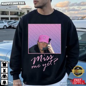 Donald Trump Miss Me Yet T Shirt (1)