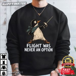 Flight Was Never An Option Funny Penguin T Shirt (1)