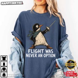 Flight Was Never An Option Funny Penguin T Shirt (2)