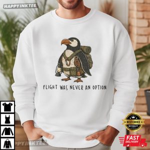 Tactical Penguin Flight Was Never An Option Funny Military Animal T Shirt (1)