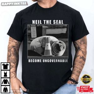 Neil The Seal Become Ungovernable Funny Animal Meme T Shirt (3)