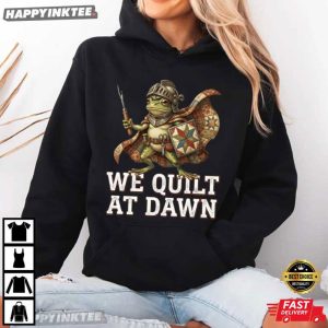 Frog We Quilt At Dawn Funny Quilting Gift T Shirt (1)