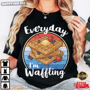 Everyday I'm Waffling Funny Breakfast T Shirt (3)