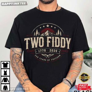 Two Fiddy 250 Years Of Freedom 4th of July T Shirt (1)