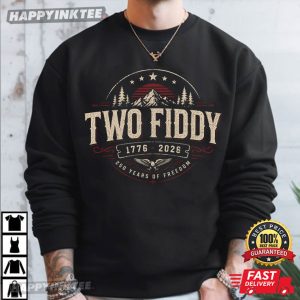 Two Fiddy 250 Years Of Freedom 4th of July T Shirt (3)
