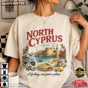 North Cyprus A Feeling Not Just A Place Turkish Cypriot T Shirt (1)