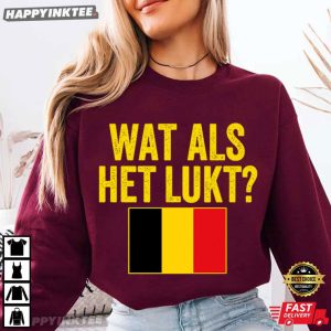 Belgium Flag Wat Als Het Lukt World Cup 2026 T Shirt (1)