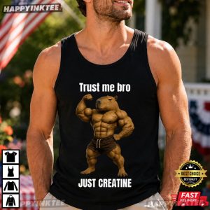 Capybara Trust Me Bro Just Creatine Funny Gym T Shirt (3)