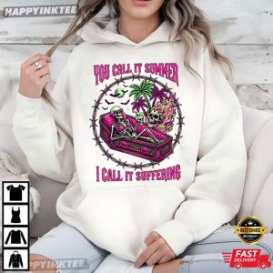 You Call It Summer I Call It Suffering Skeleton Gothic Gift T Shirt (2)