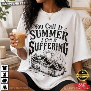 You Call It Summer I Call It Suffering Skeleton Summer Vacation T Shirt (3)