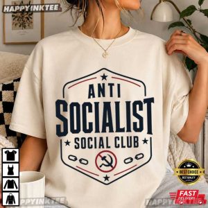 Anti Socialist Social Club Political Humor T Shirt (2)