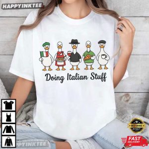 Doing Italian Stuff Funny Duck Italy Lover Gift T Shirt (3)