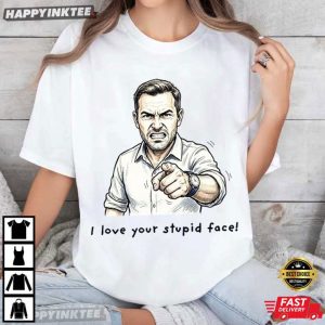 I Love Your Stupid Face Pointing Man T Shirt (2)