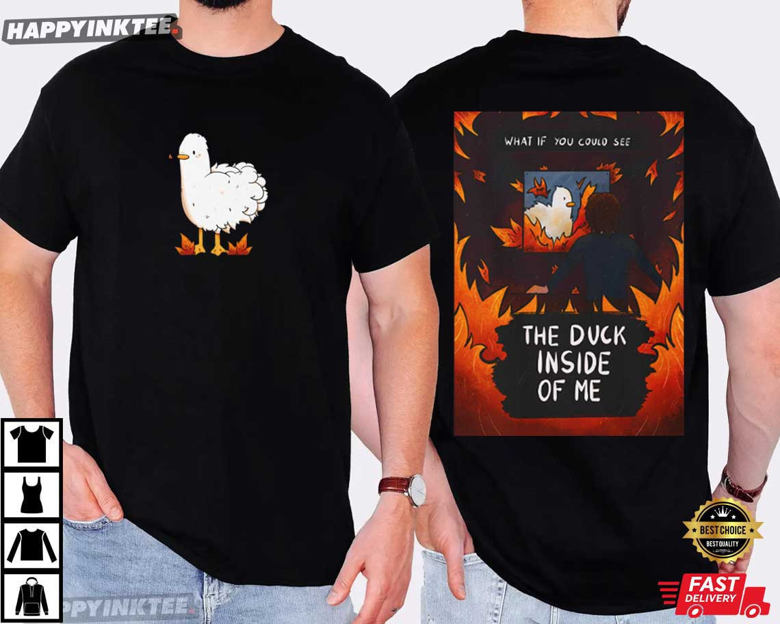 The Duck Inside Of Me Funny Duck T-Shirt The Duck Inside Of Me Funny Duck T-Shirt