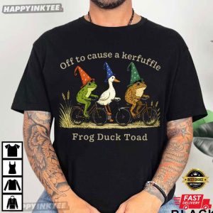 Off To Cause A Kerfuffle Frog Duck Toad Meme T Shirt (4)