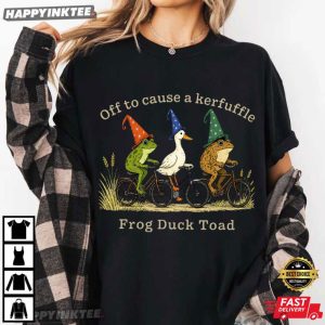 Off To Cause A Kerfuffle Frog Duck Toad Meme T Shirt (3)