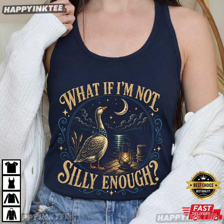 What If I’m Not Silly Enough Cottagecore Bird Goose T-Shirt