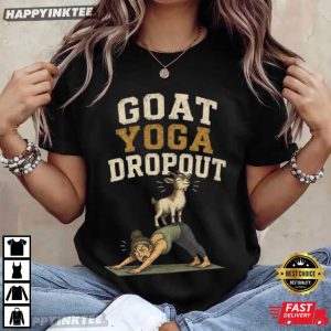 Goat Yoga Dropout Funny Homestead Farm Life T Shirt (3)