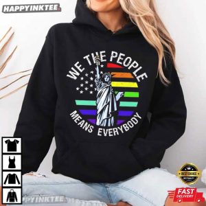 We The People Means Everybody Patriotic Equality Gift T Shirt (4)