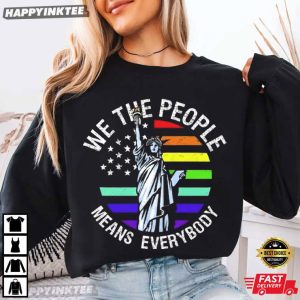 We The People Means Everybody Patriotic Equality Gift T Shirt (1)