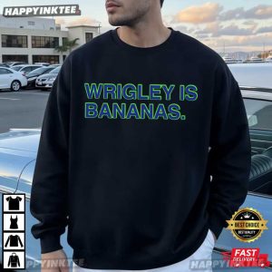 Wrigley Is Bananas Chicago Cubs T Shirt (1)