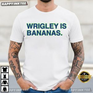 Wrigley Is Bananas Chicago Cubs T Shirt (2)