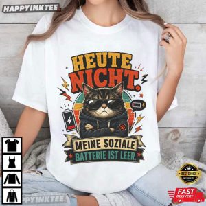 Heute Nicht Not Today My Social Battery Is Dead Funny Cat T Shirt (4)