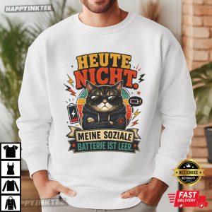 Heute Nicht Not Today My Social Battery Is Dead Funny Cat T Shirt (2)