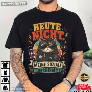 Heute Nicht Not Today My Social Battery Is Dead Funny Cat T Shirt (3)
