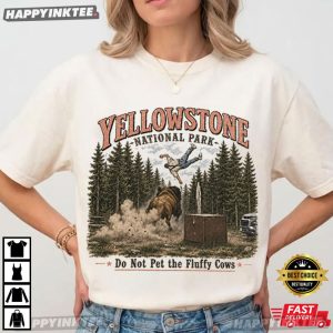Yellowstone National Park Do Not Pet the Fluffy Cows T Shirt (5)