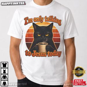 I'm Only Talking To Jesus Today Funny Grumpy Cat Christian Gift T Shirt (1)