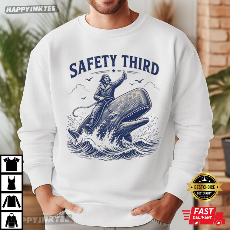 Safety Third Funny Nautical Whale Riding T-Shirt Safety Third Funny Nautical Whale Riding T-Shirt