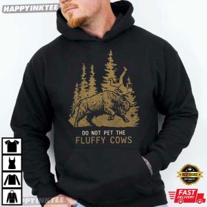 Do Not Pet The Fluffy Cows Funny Yellowstone Bison Toss Meme T Shirt (3)