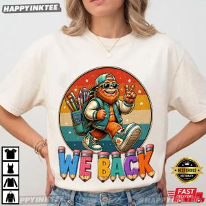 Bigfoot We Back Funny Sasquatch Teacher Back To School T Shirt (3)