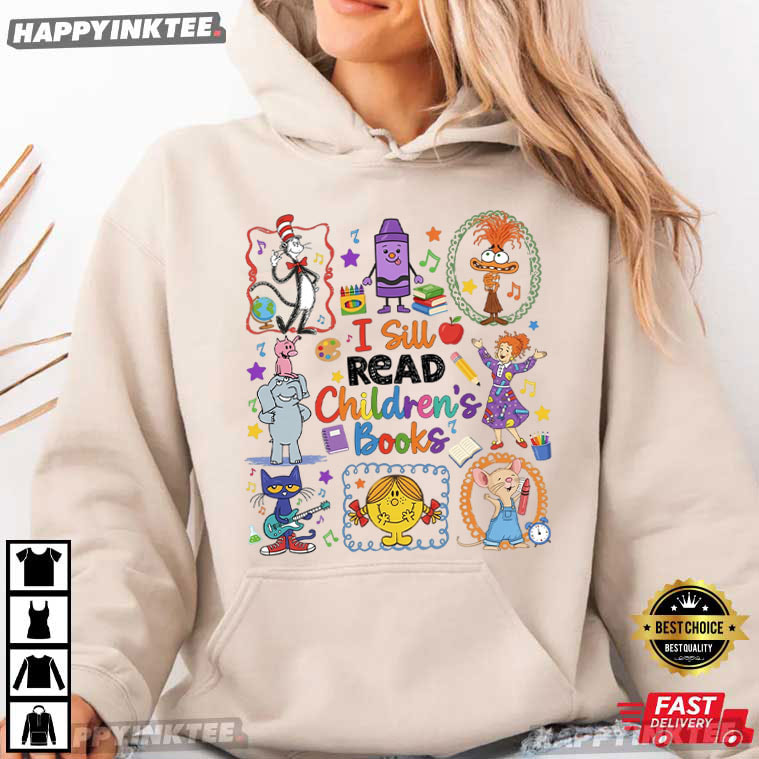 I Still Read Children's Books Back To School T-Shirt I Still Read Children's Books Back To School T-Shirt