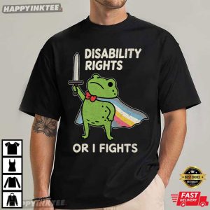 Disability Rights Or I Fights Funny Frog Meme Neurodiversity Pride T Shirt (3)