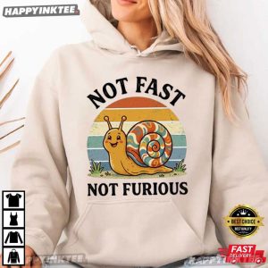Not Fast Not Furious Funny Snail Pace Animal Lover T Shirt (4)