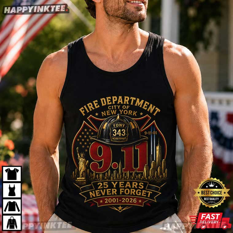 Fire Department City Of New York 911 25 Year Never Forget T-Shirt Fire Department City Of New York 911 25 Year Never Forget T-Shirt
