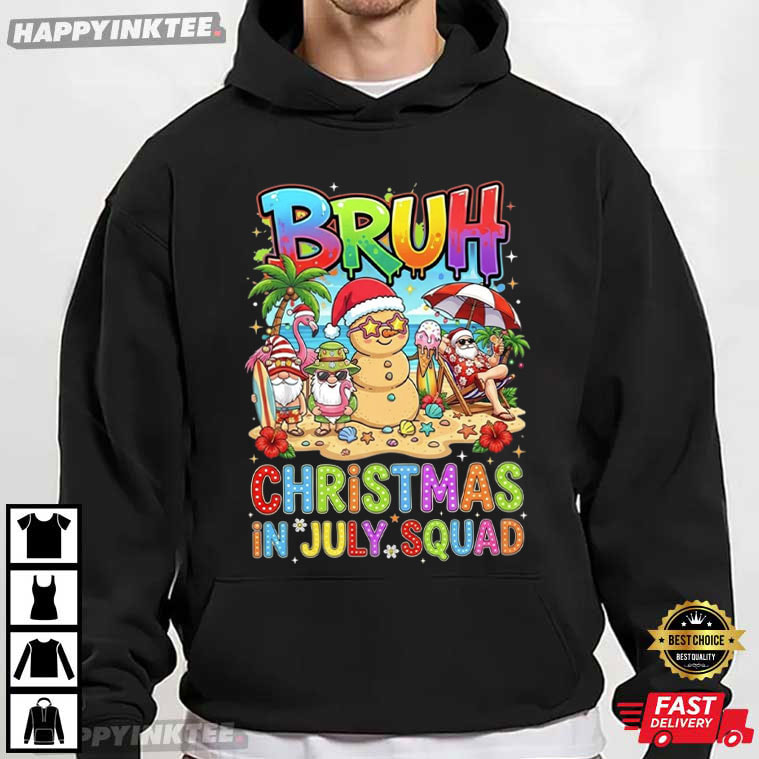 Bruh Christmas In July Squad Funny Summer Santa Beach T-Shirt Bruh Christmas In July Squad Funny Summer Santa Beach T-Shirt