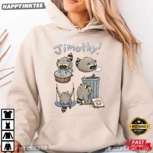 Cute Jimothy Raccoon Funny Trash Panda Meme T Shirt (2)