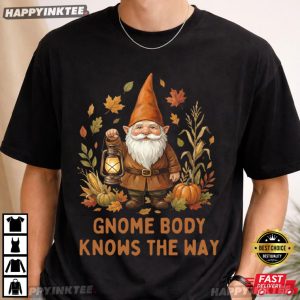 Gnome Body Knows The Way Fall Gnome Pumpkin T Shirt (4)