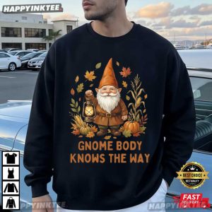 Gnome Body Knows The Way Fall Gnome Pumpkin T Shirt (1)