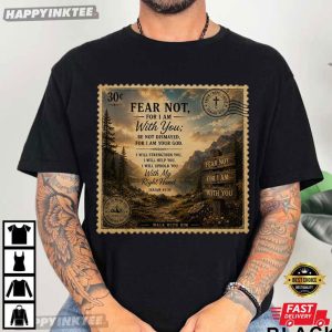 Isaiah 4110 Fear Not For I Am With You Postage Stamp Bible Verse T Shirt (3)