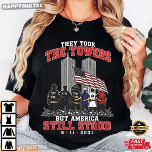 They Took The Towers But America Still Stood 911 Memorial T Shirt (4)