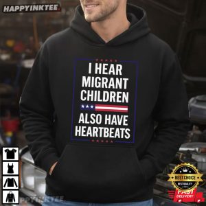 I Hear Migrant Children Also Have Heartbeats Human Rights T Shirt (4)